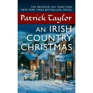 Irish Country Bks.: An Irish Country Christmas : A Novel by Patrick Taylor
